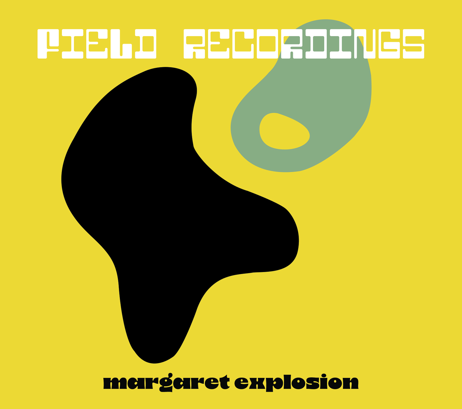 Margaret Explosion "Field Recordings CD"