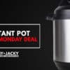 instant pot cyber monday | instant pot cyber monday deals | instant pot cyber monday 2019 | instant pot cyber monday sale | best instant pot cyber monday deal | instant pot ultra | instant pot 3 qt | instant pot 6 quart | instant pot 8 quart | instant pot sale #AmyJacky #InstantPot #PressureCooker #CyberMonday