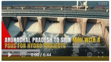 Arunachal Pradesh to sign MOU with 4 PSUs for hydro projects| Today's Top news | May 15, 2023 |