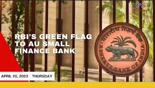 RBI's green flag to AU Small Finance Bank | Today's Top news | April 20, 2023