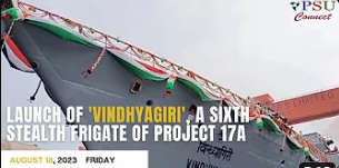 Launch of 'Vindhyagiri', a sixth Stealth Frigate of Project 17A | Today's Top News, August 17, 2023