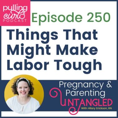 episode 250 - things that might make labor tough