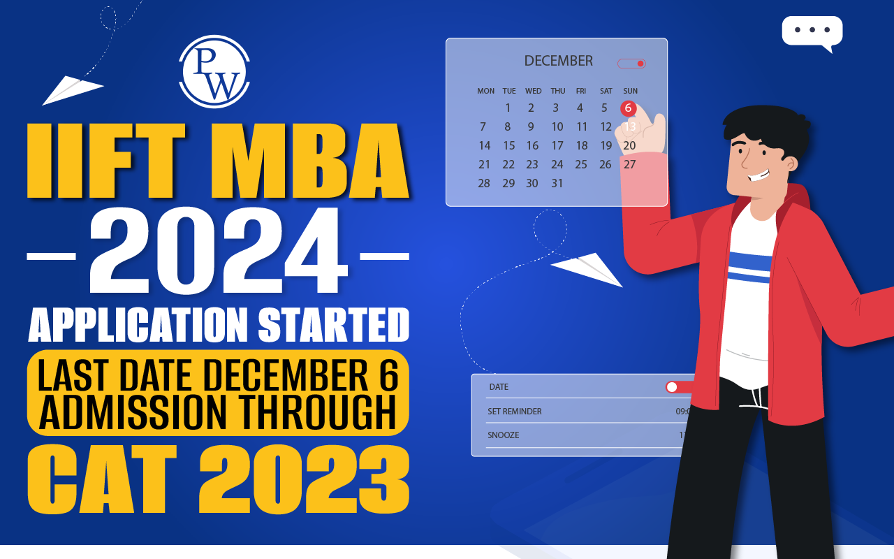 IIFT MBA 2024 Application Started, Last Date December 6, Admission