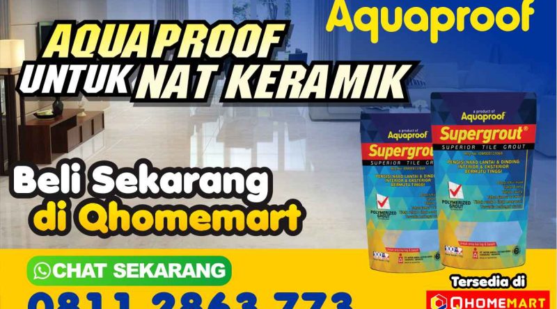 Aquaproof Untuk Nat Keramik