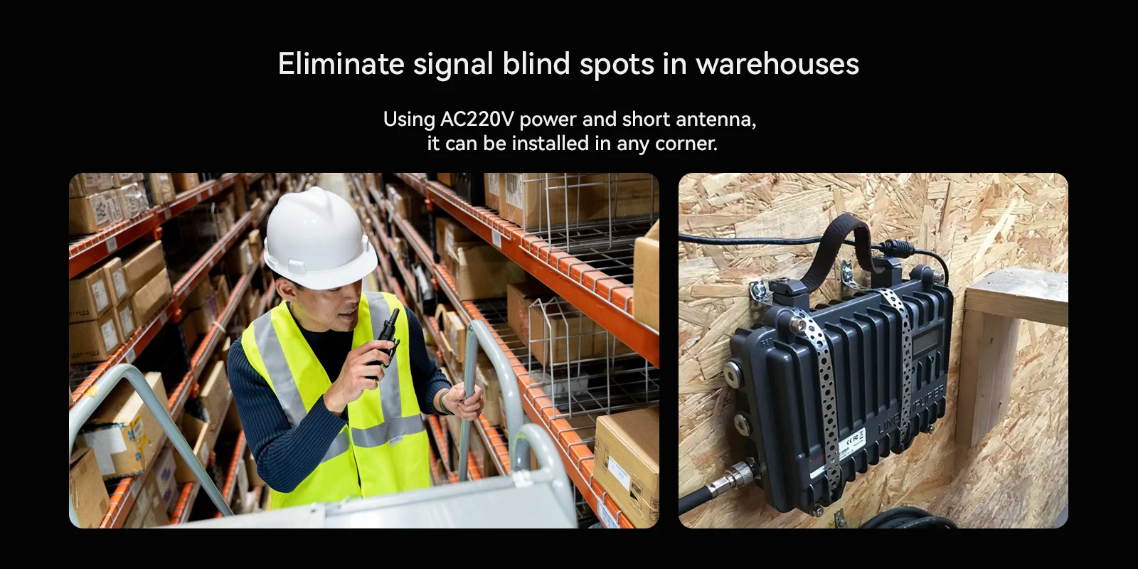 Eliminate signal blind spots in warehouses