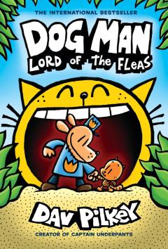 Dog Man: Lord of the Fleas: A Graphic Novel (Dog Man #5): From the Creator of Captain Underpants