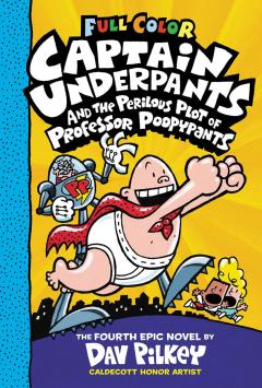 Captain Underpants and the Perilous Plot of Professor Poopypants: Color Edition (Captain Underpants #4)