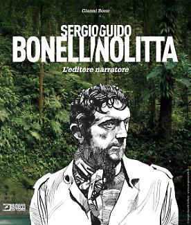 Sergio Bonelli/Guido Nolitta. L'editore narratore