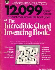 &quot;The Incredible Chord Inventing Book.&quot; 12,099 Guitar chords &amp; countless Runs in 39 Chord Types