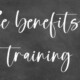 Benefits of training