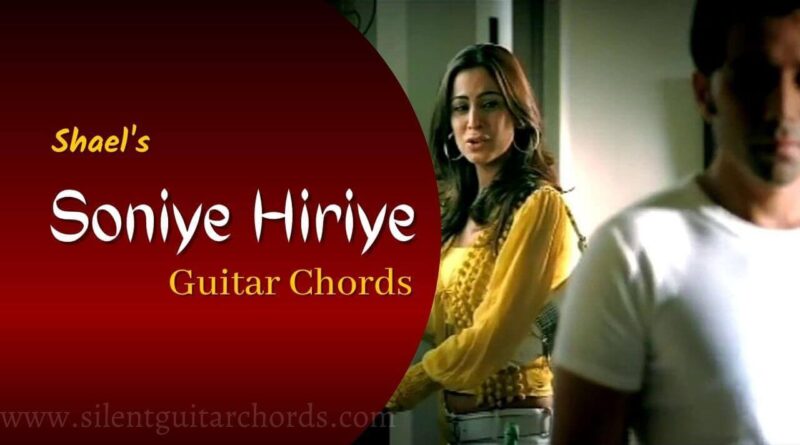 Soniye Hiriye Guitar Chords