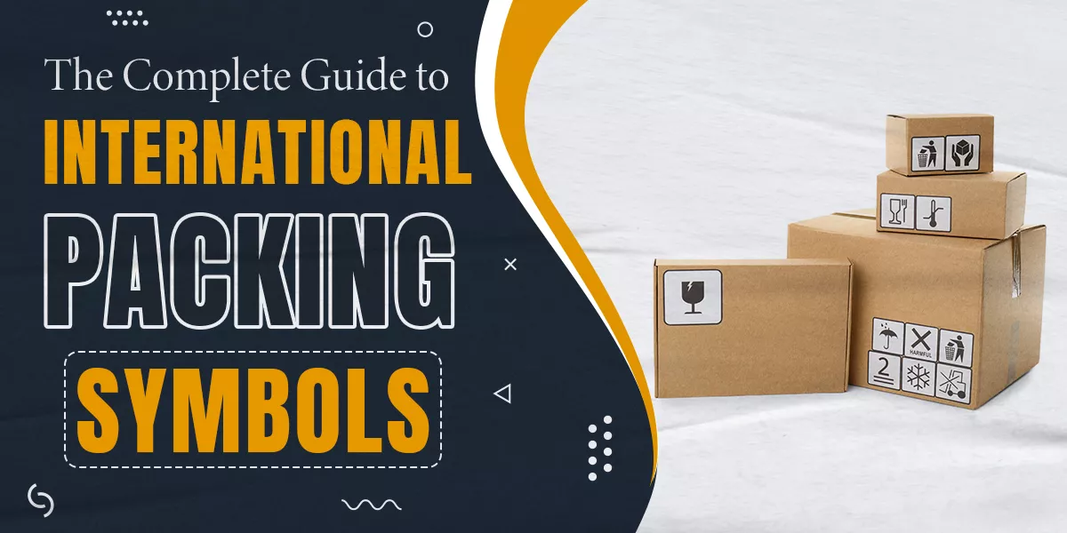 The Complete Guide to International Packing Symbols