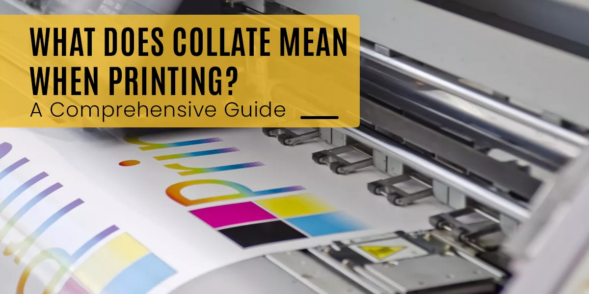 What Does Collate Mean When Printing A Comprehensive Guide