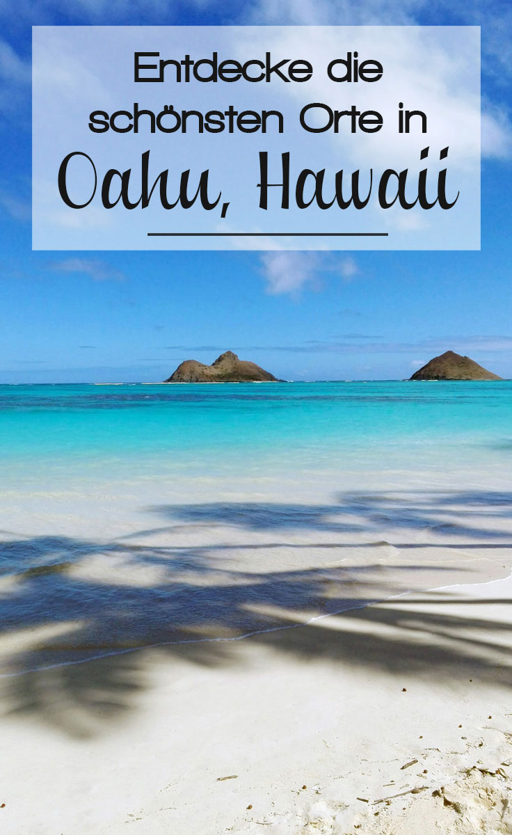 oahu pinterest - Reisetipps Oahu Hawaii - traumhafte Sandstrände und die Großstadt Honolulu