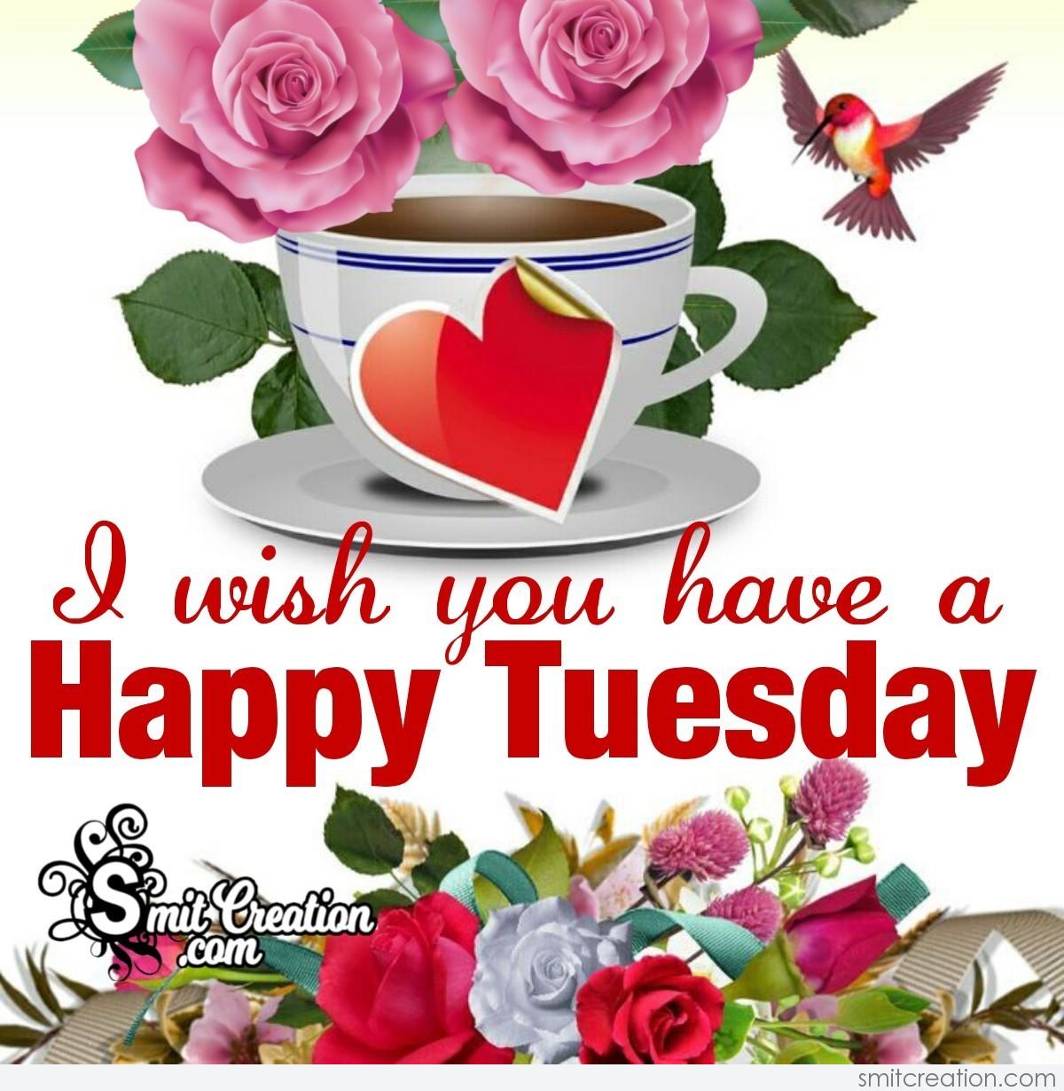 I Wish You Have A Happy Tuesday - SmitCreation.com