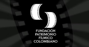 El cine en Colombia: Fundación Patrimonio Fílmico Colombiano