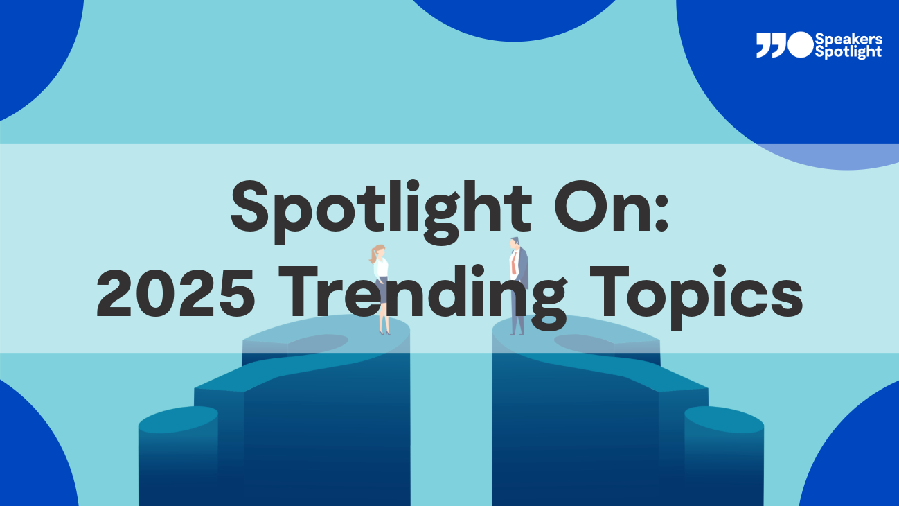 Spotlight On: 2025 Trending Topics