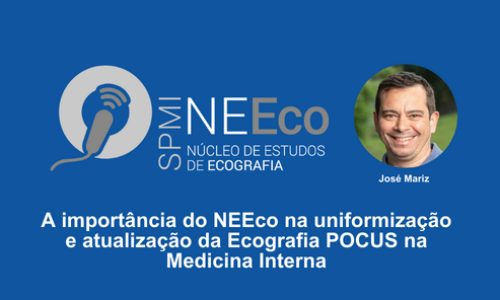 A importância do NEEco na uniformização e atualização da Ecografia POCUS na Medicina Interna