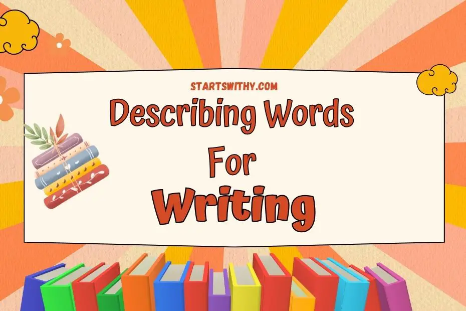 Enhance Writing with Descriptive Adjectives - Examples & Tips