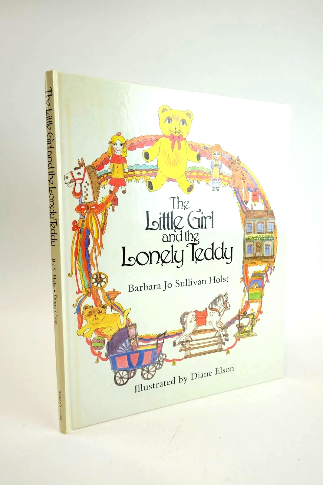 Photo of THE LITTLE GIRL AND THE LONELY TEDDY written by Holst, Barbara Jo Sullivan illustrated by Elson, Diane published by World's Work Ltd. (STOCK CODE: 1328643)  for sale by Stella & Rose's Books