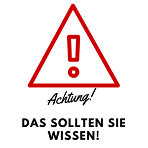 Achtung: Das sollten Sie wissen!