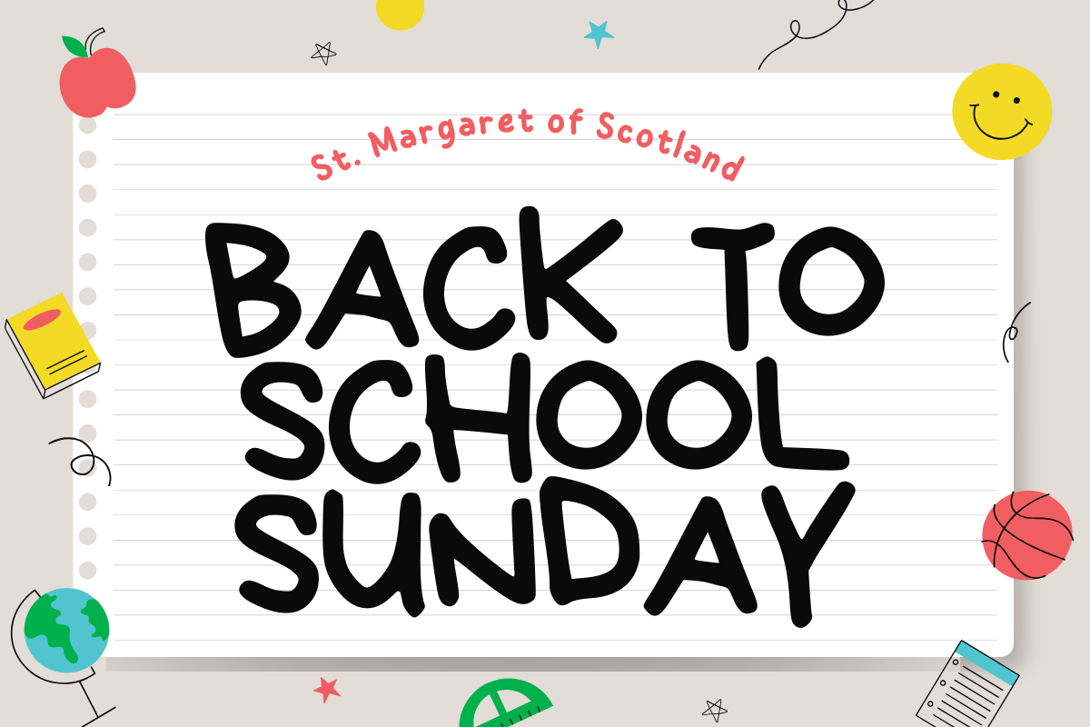 Back To School Sunday 2024 | Saint Margaret of Scotland