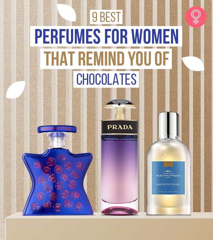 9 Best Perfumes For Women That Remind You Of Chocolates