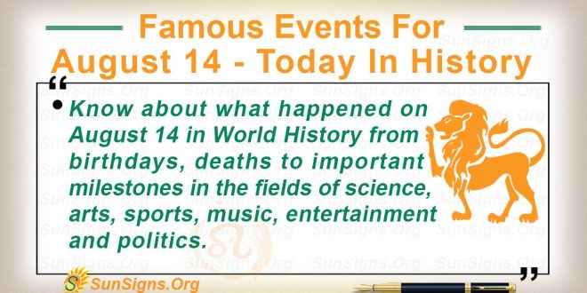 Famous Events For August 14