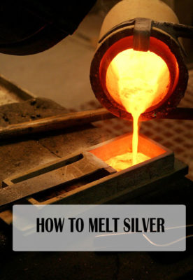 How to Melt Silver - Tips to take care of your money every day