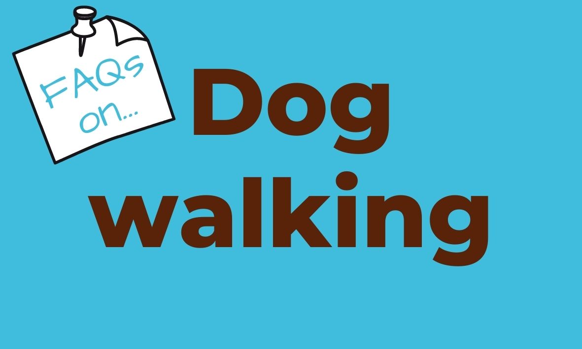 Click here for answers to questions about dog walking