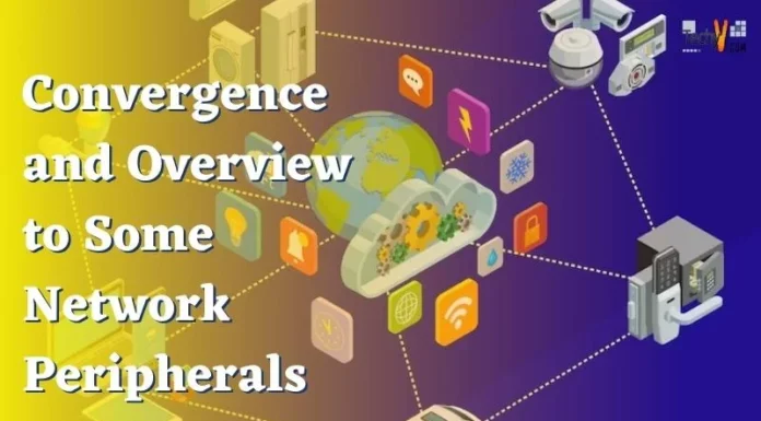 Convergence and Overview to Some Network Peripherals