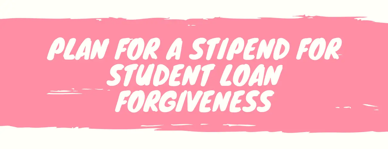 Plan for a $2,000 Monthly Stipend for Student Loan Forgiveness