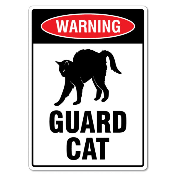 Warning Guard Cat Sign