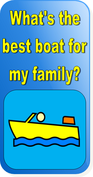 Best Boat for my family