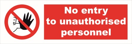 Prohibition sign - No entry unauthorised personnel