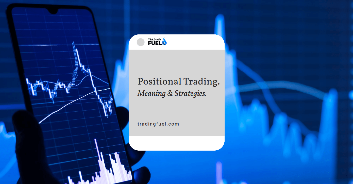 Positional Trading:  Meaning & Strategies