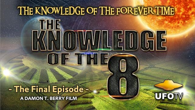 The Knowledge of The Forever Time - The Knowledge of the 8 - The Final Episode