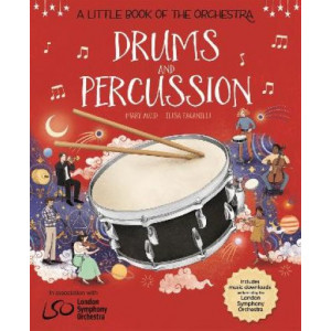 A Little Book of the Orchestra: Drums and Percussion