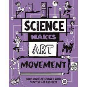 Science Makes Art: Movement