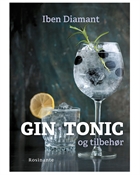 Gin, Tonic og Tilbehør - ginbog af Iben Diamant