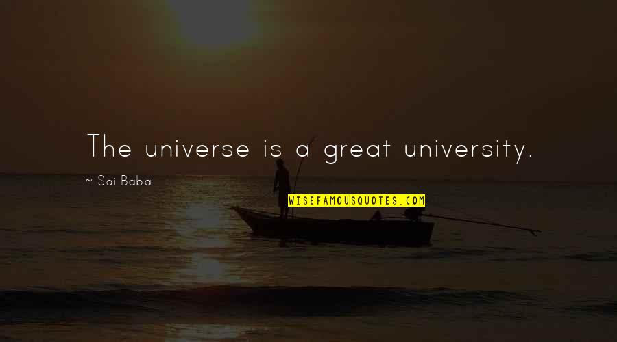 Barwis Method Quotes By Sai Baba: The universe is a great university.