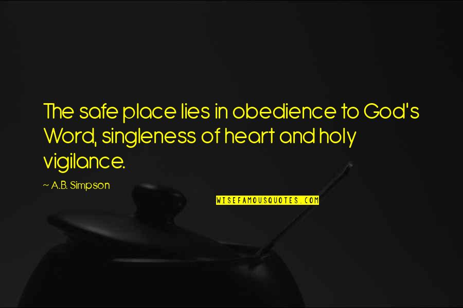 Congruence Carl Rogers Quotes By A.B. Simpson: The safe place lies in obedience to God's