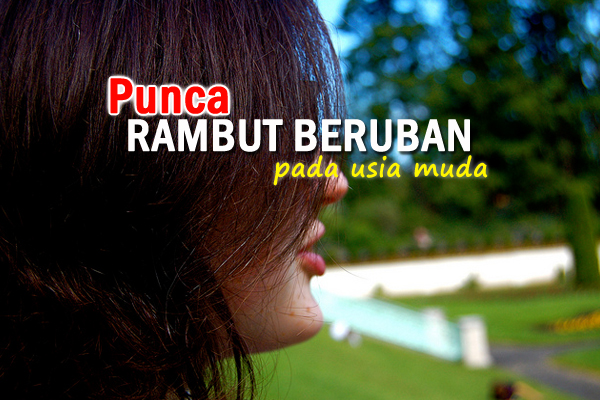 punca rambut beruban - women online magazine