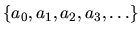 $\{a_0,
a_1, a_2, a_3, \ldots\}$